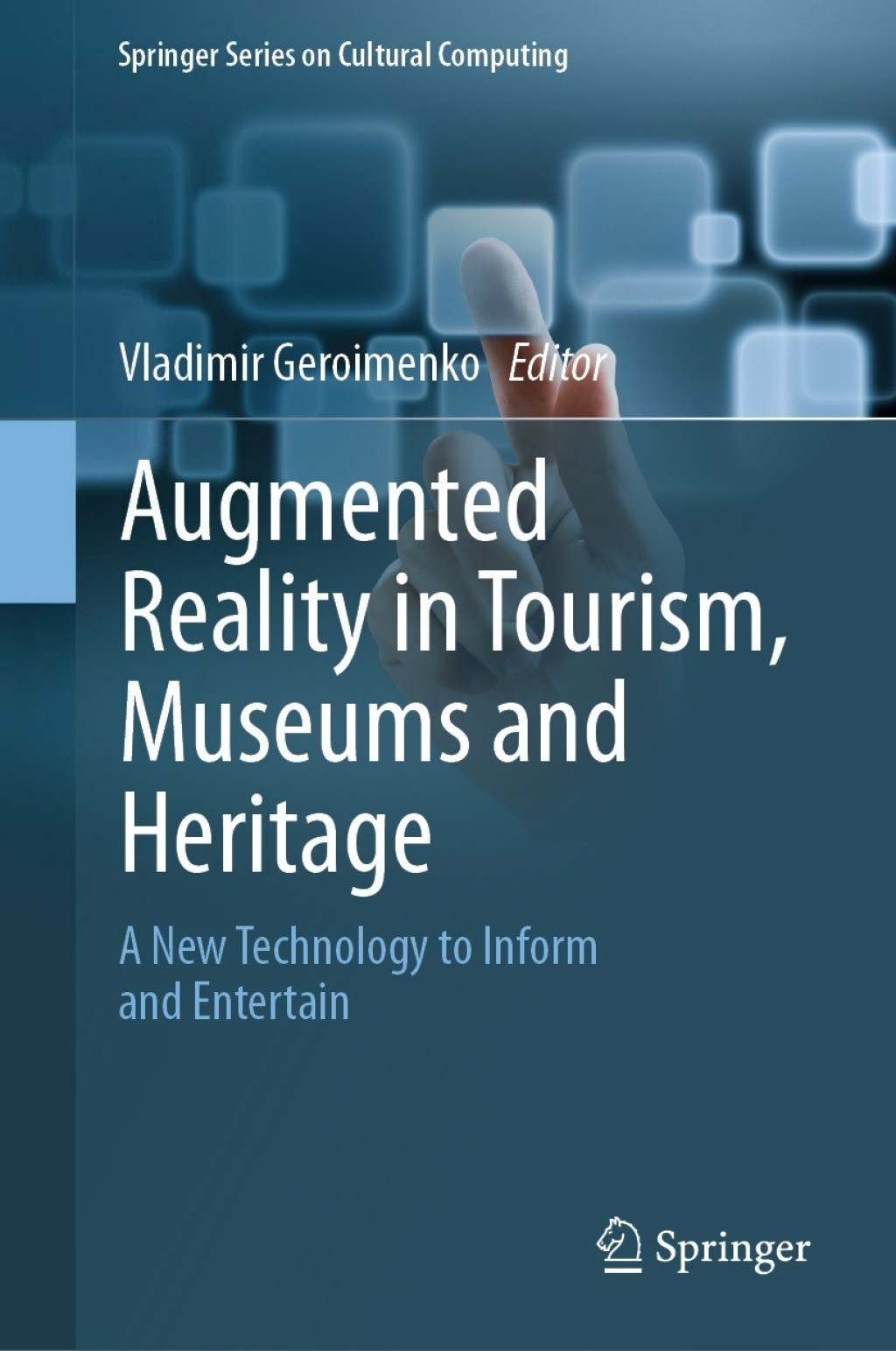 Augmented Reality in Tourism, Museums and Heritage A New Technology to Inform and Entertain