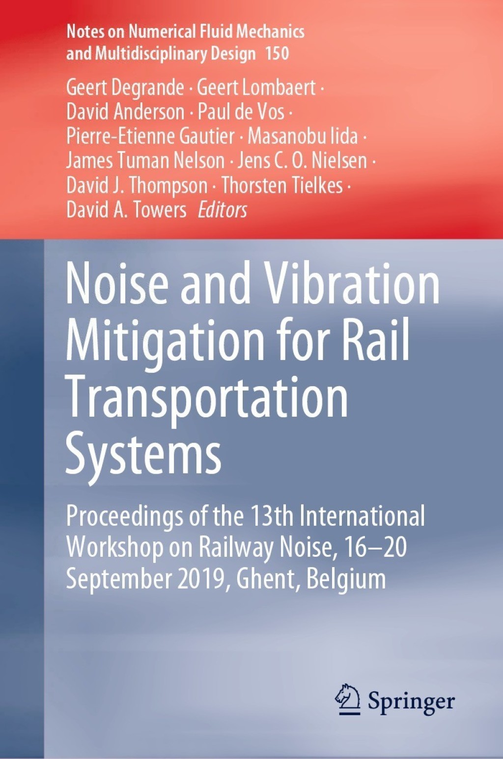 Noise and Vibration Mitigation for Rail Transportation Systems Proceedings of the 13th International Workshop on Railway Noise, 16-20 September 2019, Ghent, Belgium