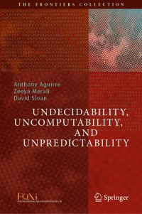 Cover image: Undecidability, Uncomputability, and Unpredictability 9783030703530