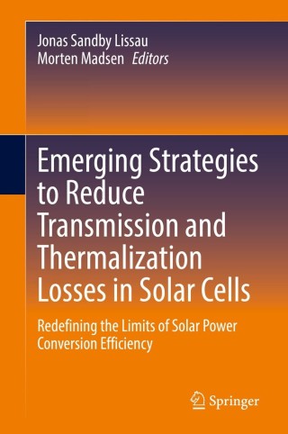 صورة الغلاف: Emerging Strategies to Reduce Transmission and Thermalization Losses in Solar Cells 9783030703578