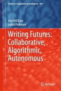 Immagine di copertina: Writing Futures: Collaborative, Algorithmic, Autonomous 9783030709273