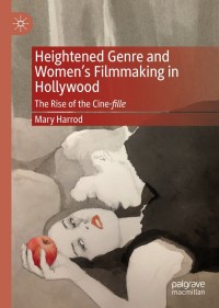 Omslagafbeelding: Heightened Genre and Women's Filmmaking in Hollywood 9783030709938