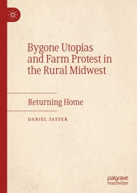 Imagen de portada: Bygone Utopias and Farm Protest in the Rural Midwest 9783030710125