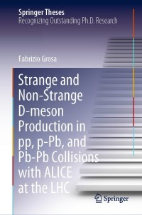 Immagine di copertina: Strange and Non-Strange D-meson Production in pp, p-Pb, and Pb-Pb Collisions with ALICE at the LHC 9783030711306