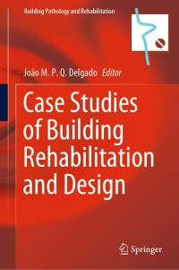 صورة الغلاف: Case Studies of Building Rehabilitation and Design 9783030712365