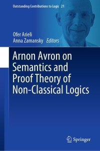 Omslagafbeelding: Arnon Avron on Semantics and Proof Theory of Non-Classical Logics 9783030712570