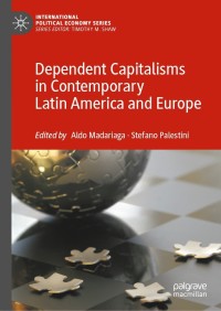 Imagen de portada: Dependent Capitalisms in Contemporary Latin America and Europe 9783030713140