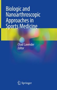 Cover image: Biologic and Nanoarthroscopic Approaches in Sports Medicine 9783030713225