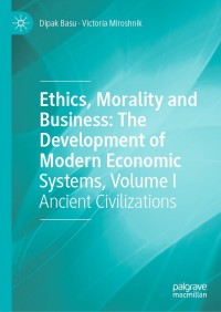 Imagen de portada: Ethics, Morality and Business: The Development of Modern Economic Systems, Volume I 9783030714925