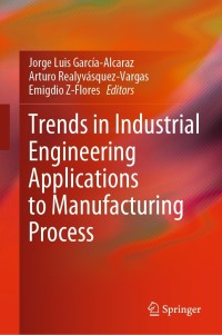 Titelbild: Trends in Industrial Engineering Applications to Manufacturing Process 9783030715786