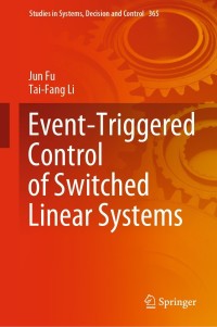 Cover image: Event-Triggered Control of Switched Linear Systems 9783030716035