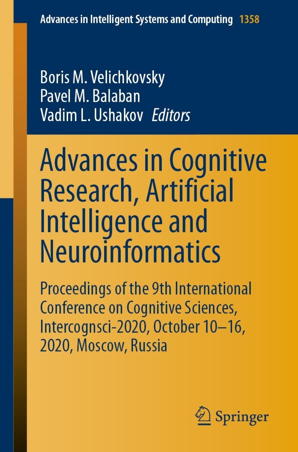 Advances in Cognitive Research, Artificial Intelligence and Neuroinformatics Proceedings of the 9th International Conference on Cognitive Sciences, Intercognsci-2020, October 10-16, 2020, Moscow, Russia