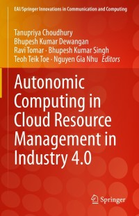 Cover image: Autonomic Computing in Cloud Resource Management in Industry 4.0 9783030717551