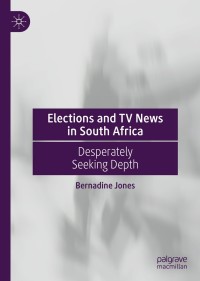 表紙画像: Elections and TV News in South Africa 9783030717919