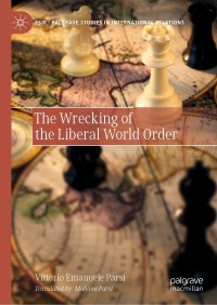 Cover image: The Wrecking of the Liberal World Order 9783030720421