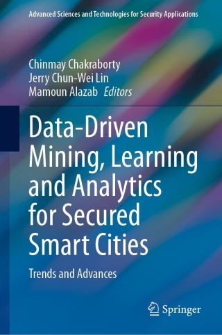 表紙画像: Data-Driven Mining, Learning and Analytics for Secured Smart Cities 9783030721381