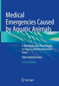 表紙画像: Medical Emergencies Caused by Aquatic Animals 2nd edition 9783030722494