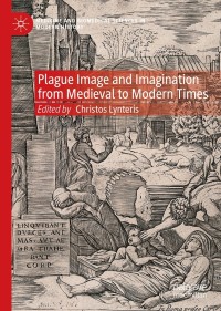 Cover image: Plague Image and Imagination from Medieval to Modern Times 9783030723033