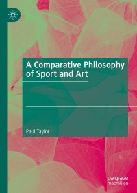 Titelbild: A Comparative Philosophy of Sport and Art 9783030723330