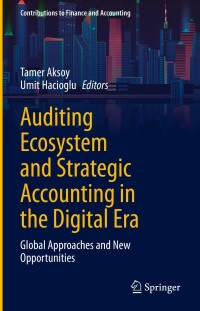 Cover image: Auditing Ecosystem and Strategic Accounting in the Digital Era 9783030726270