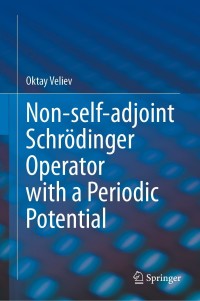 Cover image: Non-self-adjoint Schrödinger Operator with a Periodic Potential 9783030726829
