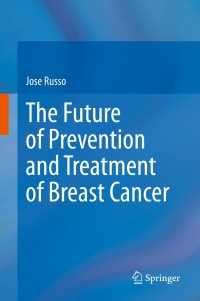 Cover image: The Future of Prevention and Treatment of Breast Cancer 9783030728144