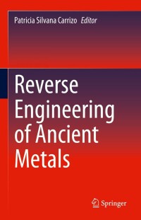 Cover image: Reverse Engineering of Ancient Metals 9783030728410