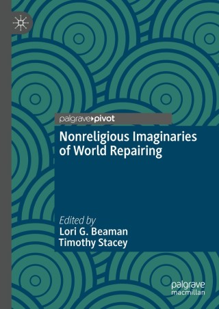 Cover image: Nonreligious Imaginaries of World Repairing 9783030728809
