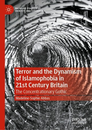 Cover image: Terror and the Dynamism of Islamophobia in 21st Century Britain 9783030729486