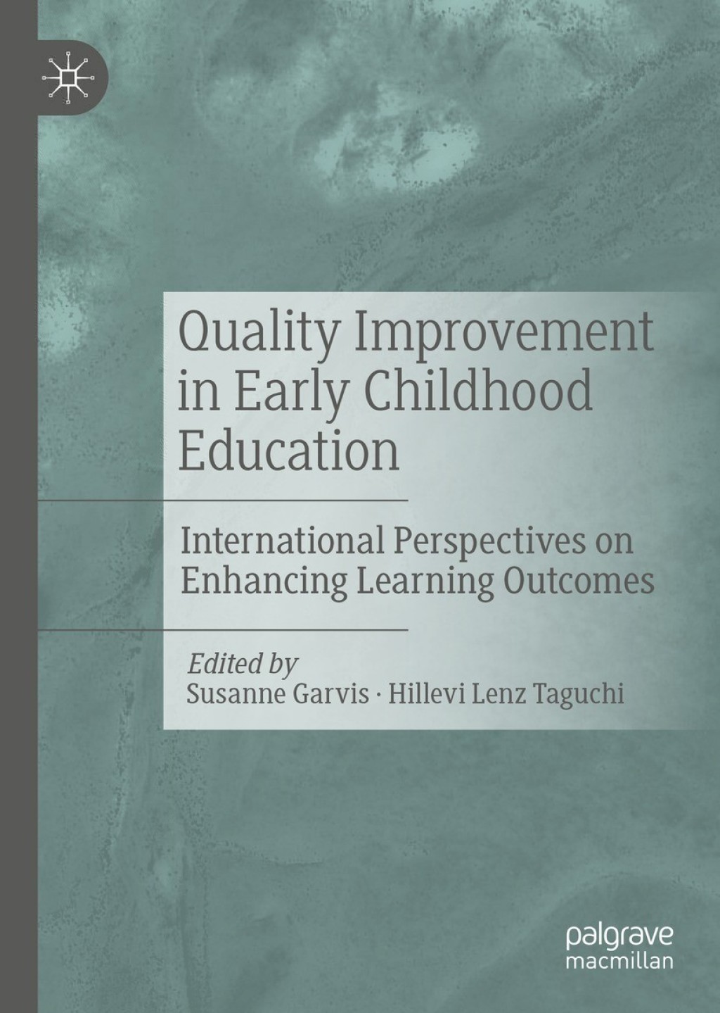 Quality Improvement in Early Childhood Education International Perspectives on Enhancing Learning Outcomes