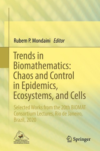 Titelbild: Trends in Biomathematics: Chaos and Control in Epidemics, Ecosystems, and Cells 9783030732400
