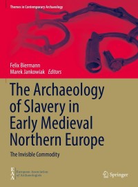 Cover image: The Archaeology of Slavery in Early Medieval Northern Europe 9783030732905