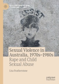 Imagen de portada: Sexual Violence in Australia, 1970s–1980s 9783030733094