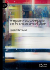 Imagen de portada: Wittgenstein’s Metametaphysics and the Realism-Idealism Debate 9783030733346