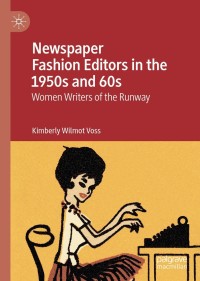 Cover image: Newspaper Fashion Editors in the 1950s and 60s 9783030736231