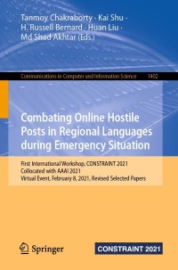 صورة الغلاف: Combating Online Hostile Posts in Regional Languages during Emergency Situation 9783030736958