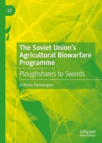 صورة الغلاف: The Soviet Union’s Agricultural Biowarfare Programme 9783030738426