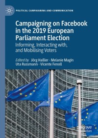 Imagen de portada: Campaigning on Facebook in the 2019 European Parliament Election 9783030738501