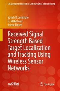 Cover image: Received Signal Strength Based Target Localization and Tracking Using Wireless Sensor Networks 9783030740603