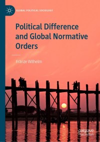 Cover image: Political Difference and Global Normative Orders 9783030740689