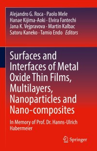 表紙画像: Surfaces and Interfaces of Metal Oxide Thin Films, Multilayers, Nanoparticles and Nano-composites 9783030740726