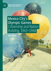 表紙画像: Mexico City's Olympic Games 9783030741105