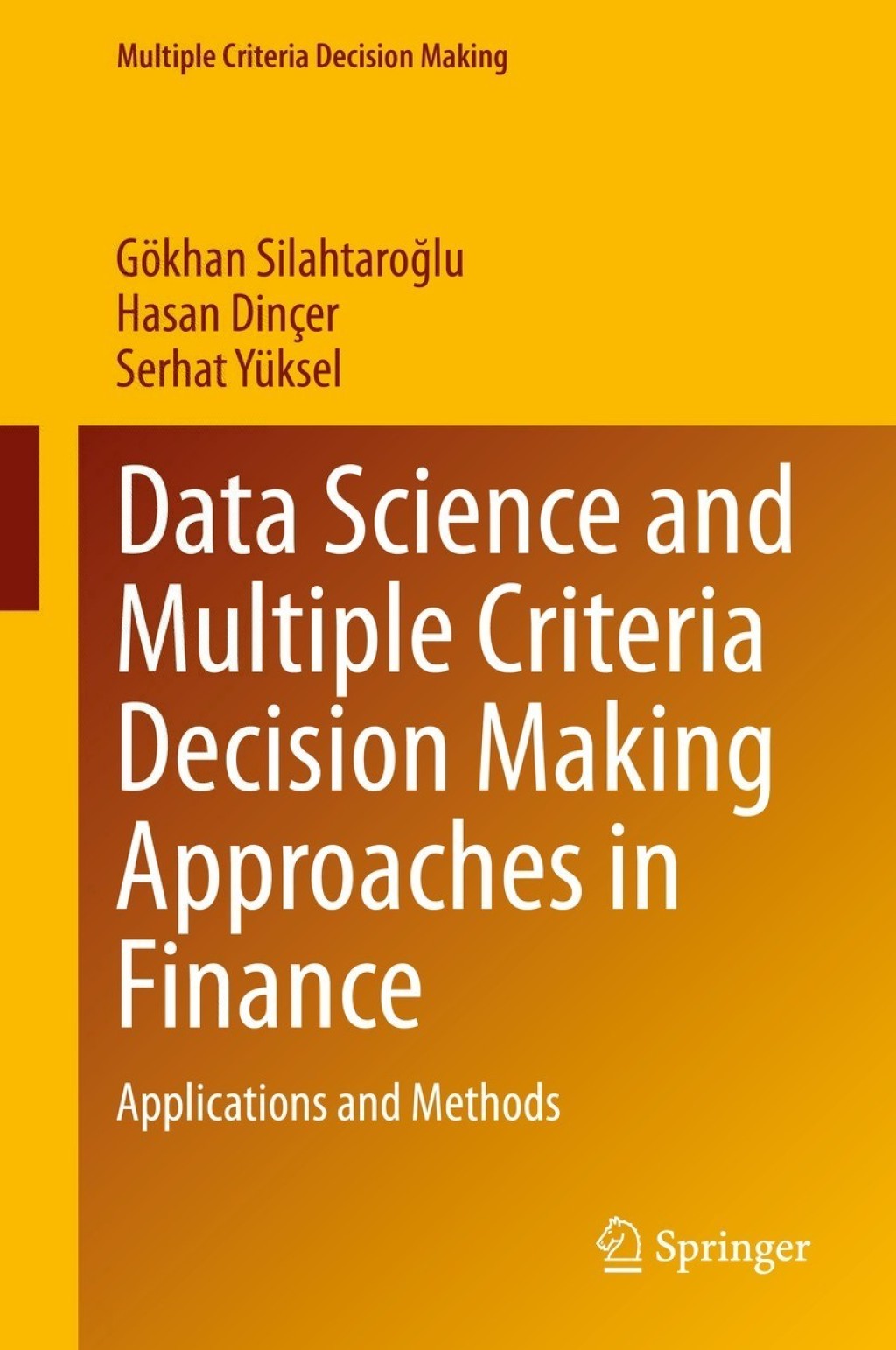 Data Science and Multiple Criteria Decision Making Approaches in Finance Applications and Methods