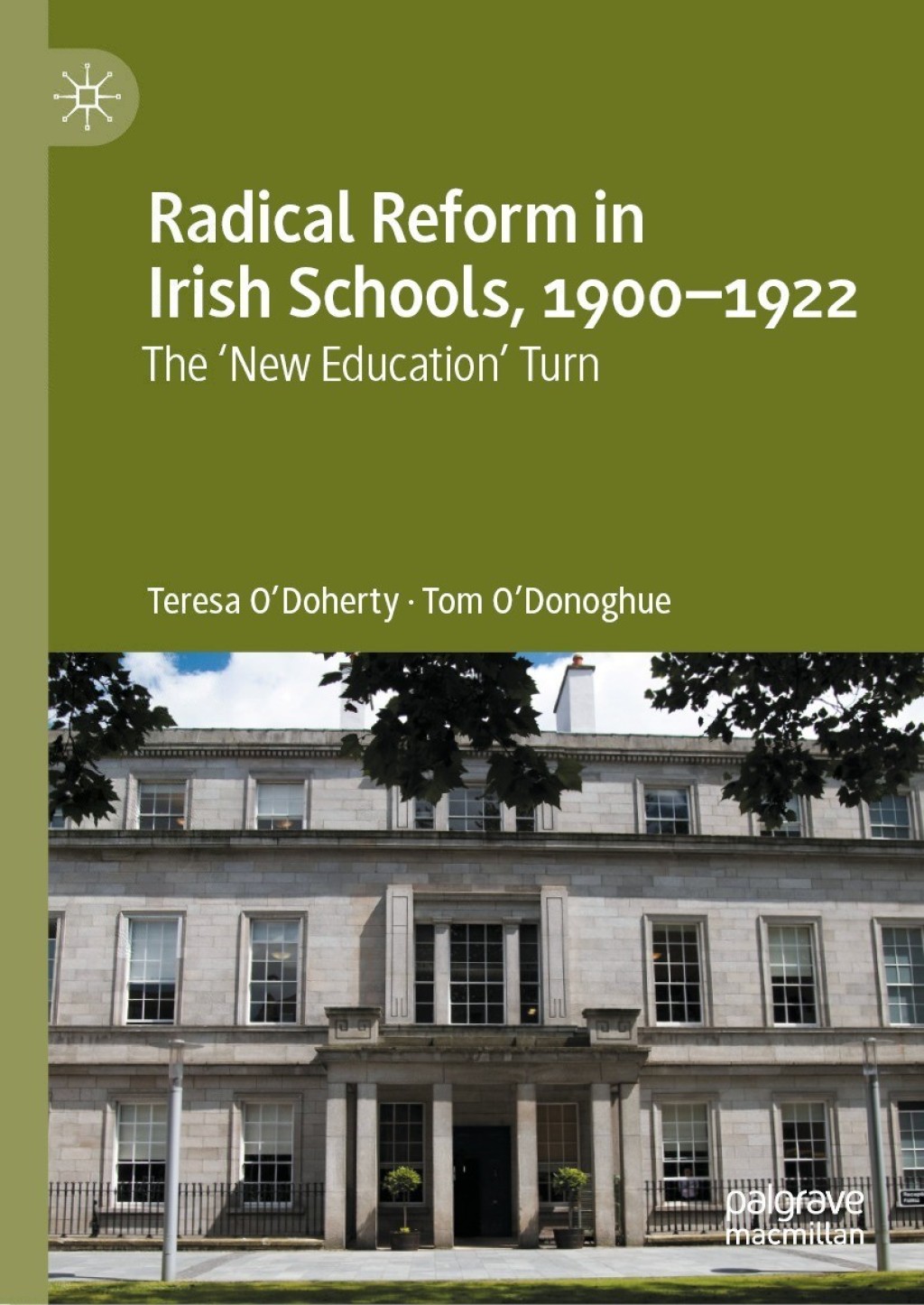 Radical Reform in Irish Schools, 1900-1922 The ‘New Education’ Turn