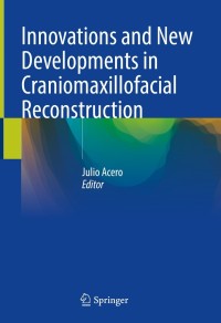 Cover image: Innovations and New Developments in Craniomaxillofacial Reconstruction 9783030743215