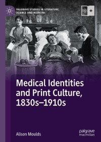 Cover image: Medical Identities and Print Culture, 1830s–1910s 9783030743444