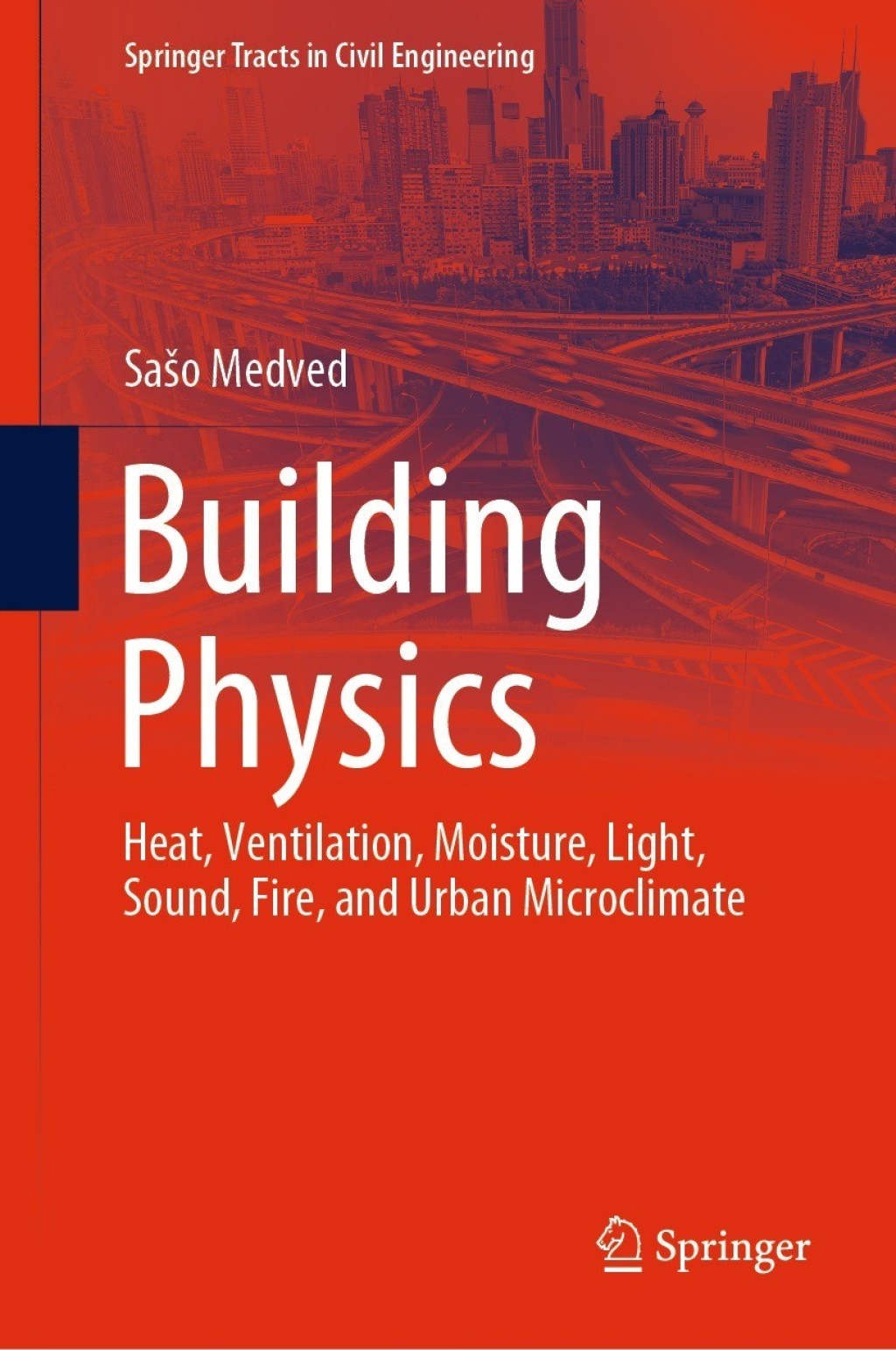 Building Physics Heat, Ventilation, Moisture, Light, Sound, Fire, and Urban Microclimate