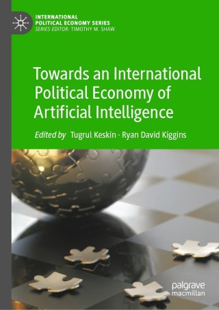 Cover image: Towards an International Political Economy of Artificial Intelligence 9783030744199