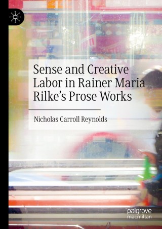 Imagen de portada: Sense and Creative Labor in Rainer Maria Rilke's Prose Works 9783030744694
