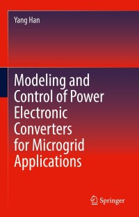 Cover image: Modeling and Control of Power Electronic Converters for Microgrid Applications 9783030745127